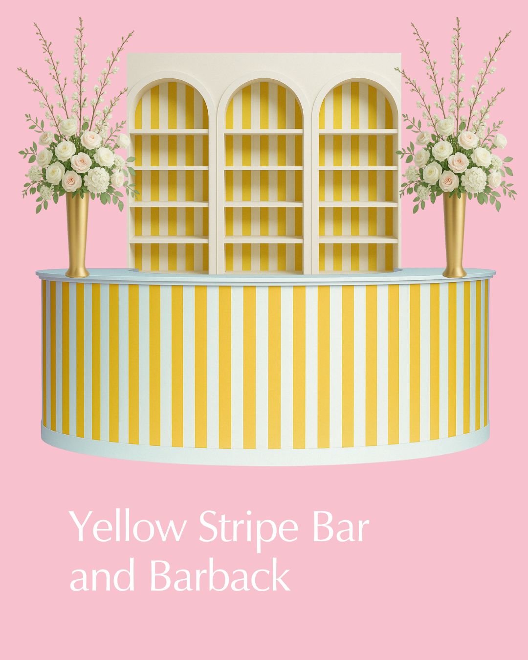 Yellow and white striped bar and barback with tall white and blush floral arrangements, styled against a pink backdrop for a cheerful spring or summer celebration.